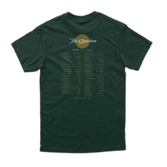 The Question 20 Year Tour Tee (2026 Dark Green)